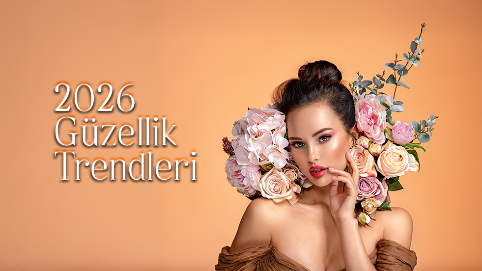 Güzellik Trendleri 2026 Tepeden Tırnağa Modern Bakım